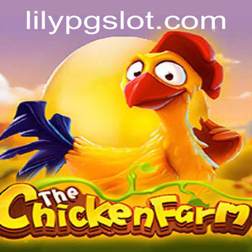 Discover the World of ChickenFarm: A Unique Gaming Experience with LILYPG